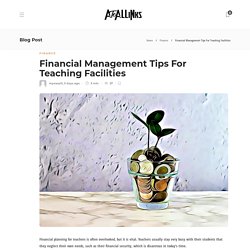 Financial Management Tips For Teaching Facilities - AtoAllinks