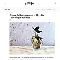Financial Management Tips For Teaching Facilities - AtoAllinks