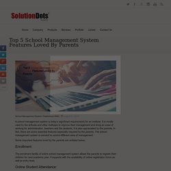 Top 5 School Management System Features Loved By Parents -