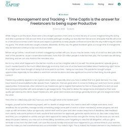 Time Management and Tracking – Time Captis is the answer for Freelancers to being super Productive