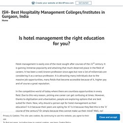 Is hotel management the right education for you? – ISH- Best Hospitality Management Colleges/Institutes in Gurgaon, India