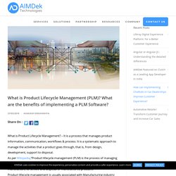 What is Product Lifecycle Management? What are the benefits of implementing a PLM Software?