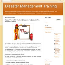 Disaster Management Training: Role of Fire Safety Audit and Measures to Deal with Fire Incidents Tactfully