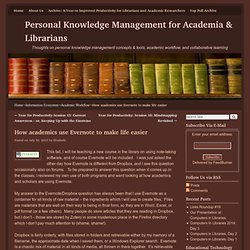 How academics use Evernote to make life easier - Personal Knowledge Management for Academia & Librarians