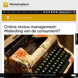 Online review management: Misleiding van de consument?