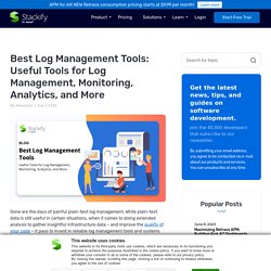 Top 51 Log Management Tools for Monitoring, Analytics and more