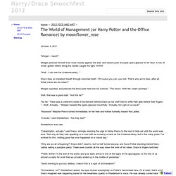The World of Management (or Harry Potter and the Office Romance) by moonflower_rose - Harry/Draco Smoochfest 2012