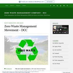 Zero Waste Management Movement – DCC – Zero Waste Management Company – DCC