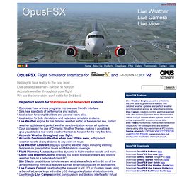 OpusFSX- Live Weather instant weather updates, Live Camera view control, management and docking, Live View multi-screen networked displays