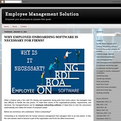 Employee Management Solution: WHY EMPLOYEE ONBOARDING SOFTWARE IS NECESSARY FOR FIRMS?