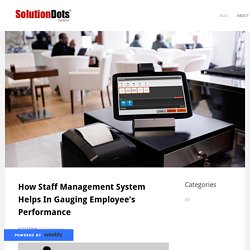 How Staff Management System Helps In Gauging Employee's Performance
