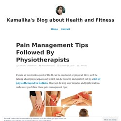 Pain Management Tips Followed By Physiotherapists