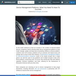 Device Management Platforms: What You Need To Have To Succeed