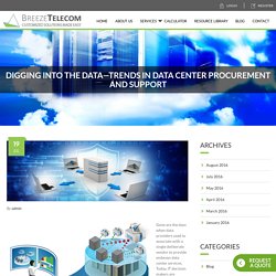 Trends in Data Center Management, Procurement and Support