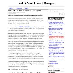 What is the best product manager career path?: Ask A Good Product Manager: Your product management questions answered