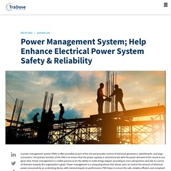 Power Management System; Help Enhance Electrical Power System Safety Reliability