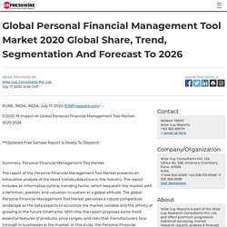 Global Personal Financial Management Tool Market 2020 Global Share, Trend, Segmentation And Forecast To 2026