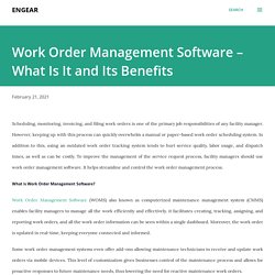 Work Order Management Software – What Is It and Its Benefits