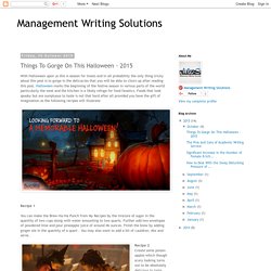 Management Writing Solutions: Things To Gorge On This Halloween - 2015