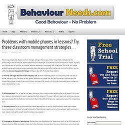 Problems with mobile phones in lessons? Try these classroom management strategies…