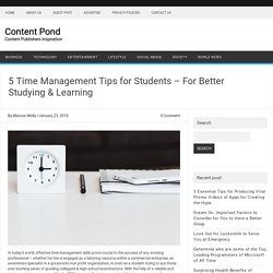 5 Time Management Tips for Students – For Better Studying & Learning