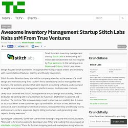 Awesome Inventory Management Startup Stitch Labs Nabs $1M From True Ventures