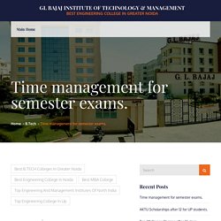 Time management for semester exams. – GL Bajaj Institute of Technology & Management