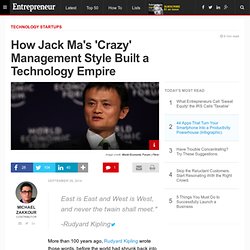 How Jack Ma's 'Crazy' Management Style Built a Technology Empire