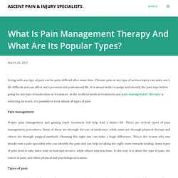 What Is Pain Management Therapy And What Are Its Popular Types?