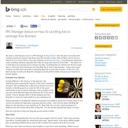 PPC Manager Advice on How To Use Bing Ads to Leverage Your Business - Bing Ads Blog - Bing Ads Community