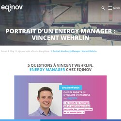 Energy Manager : 5 questions posées à Vincent Wehrlin