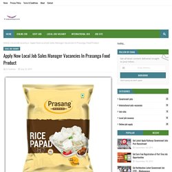 Apply Now Local Job Sales Manager Vacancies In Prasanga Food Product