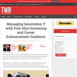 Managing Generation Y with Post-Hire Screening and Career Guidance