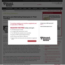 Managing and Motivating Employees in Their Twenties - Michael Fertik - The Conversation