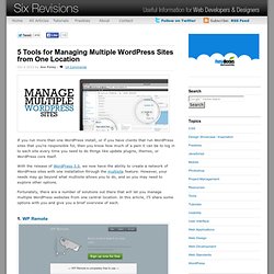 5 Tools for Managing Multiple WordPress Sites from One Location