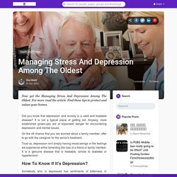 Managing Stress And Depression Among The Oldest