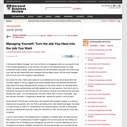 Managing Yourself: Turn the Job You Have into the Job You Want
