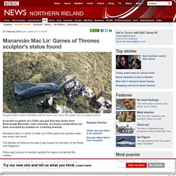 Manannán Mac Lir: Games of Thrones sculptor's statue found