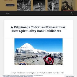 A Pilgrimage To Kailas Manasarovar