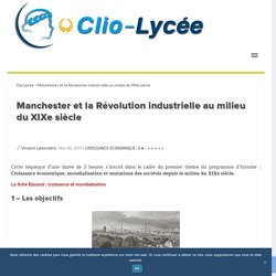 Manchester et la Révolution industrielle au milieu du XIXe siècle Clio Lycée