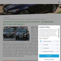 TRANSFER FROM MANCHESTER AIRPORT - INTERESTING FACTS ON THE SUBJECT - cheaptaxistomanchesterairport