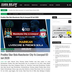 Prediksi Skor Bola Manchester City Vs Liverpool 03 Juli 2020 - JuaraBola