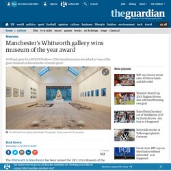 Manchester's Whitworth gallery wins museum of the year award