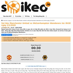 Soi kèo Manchester United vs Wolverhampton Wanderers lúc 0h30 ngày 2/2/2020 - Soikeo IO