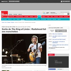 Sortie de The King of Limbs : Radiohead fait ses manchettes