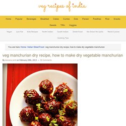 veg manchurian dry recipe, how to make dry vegetable manchurian