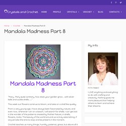 Mandala Madness Part 8 - Crystals & Crochet