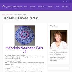 Mandala Madness Part 14 - Crystals & Crochet