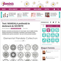 Test: MANDALA preferată te dezbracă de SECRETE - Feminis.ro, inspiratie zi de zi