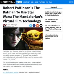 Robert Pattinson's The Batman To Use Star Wars: The Mandalorian's Virtual Fil...